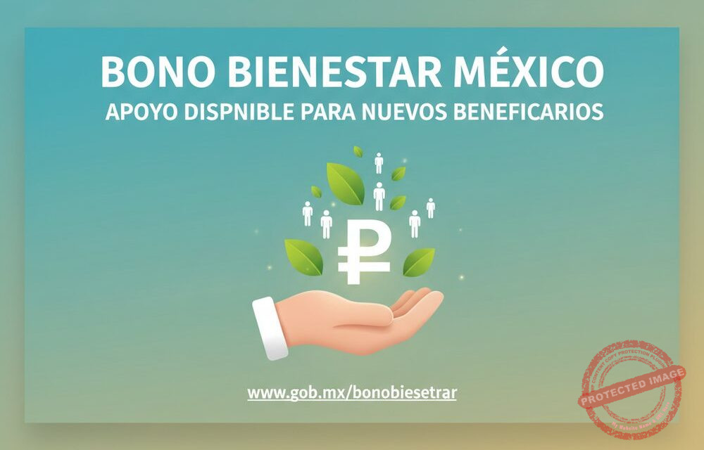 Bono Bienestar México apoyo disponible para nuevos beneficiarios